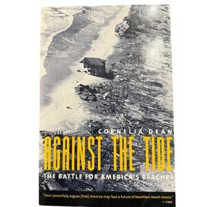 Against the Tide, Battle for America's Beaches paperback book, By Cornelia Dean